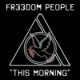 Listen to Fr33dom People This Morning Radio Listen to Fr33dom People This Morning free online radio