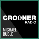 Listen to Crooner Radio Michael Bublé free radio online
