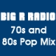 Big R Radio 70s and 80s Pop Mix